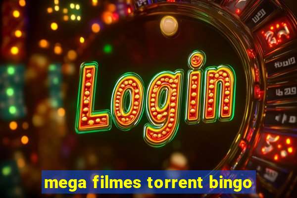 mega filmes torrent bingo